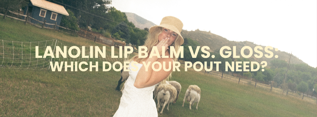 Lanolin Lip Balm vs. Gloss: Which Does Your Pout Need?