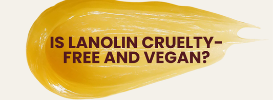 Is Lanolin Cruelty-Free and Vegan?