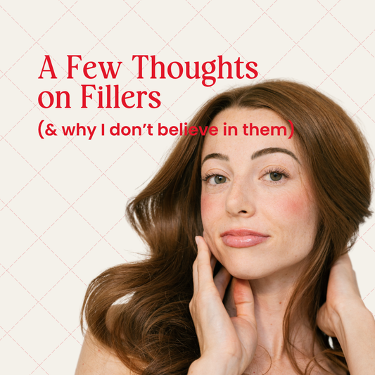 A Few Thoughts on Fillers (& Why I Don’t Believe in Them)